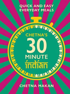 Chetna's 30 Minute Indian