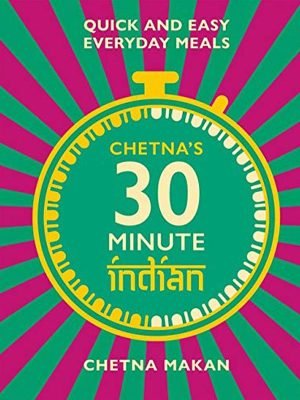 Chetna's 30 Minute Indian